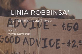 ODC. 10. Linia „ROBBINSA” czyli GRANICE coachingu.